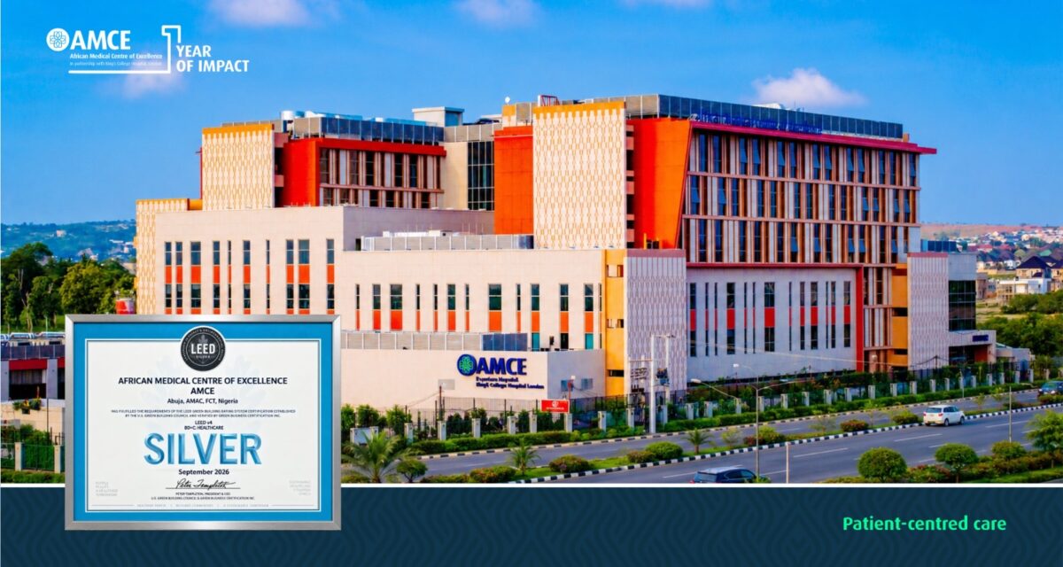 AMCE Achieves LEED Silver Certification, Reinforcing Commitment to Sustainable, World-Class Healthcare in Africa – THISDAYLIVE